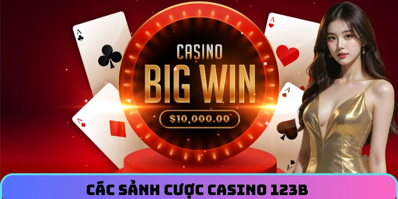 Các sảnh cược casino 123B