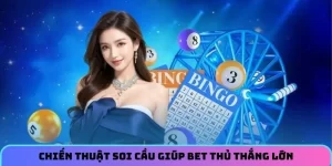 Chiến thuật soi cầu giúp bet thủ thắng lớn