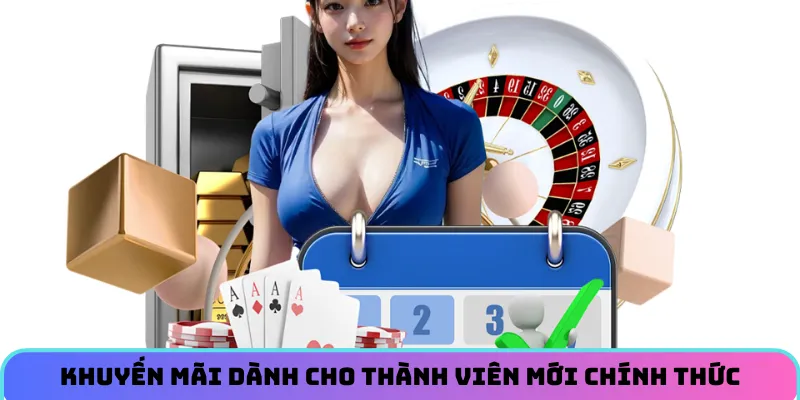 Đa dạng khuyến mãi dành cho thành viên mới chính thức