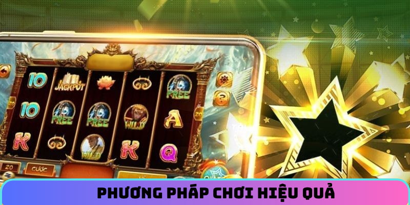 Phương pháp chơi hiệu quả