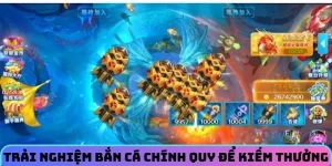 Trải nghiệm bắn cá chính quy để kiếm ngay phần thưởng 